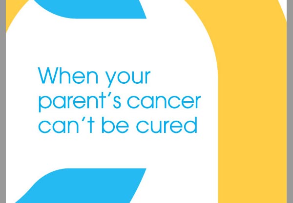 When your parent’s cancer can’t be cured